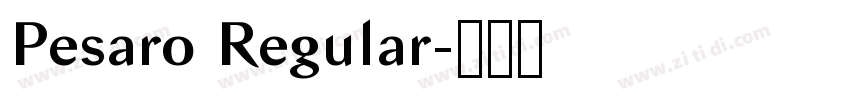 Pesaro Regular字体转换 Pesaro Regular字体转换